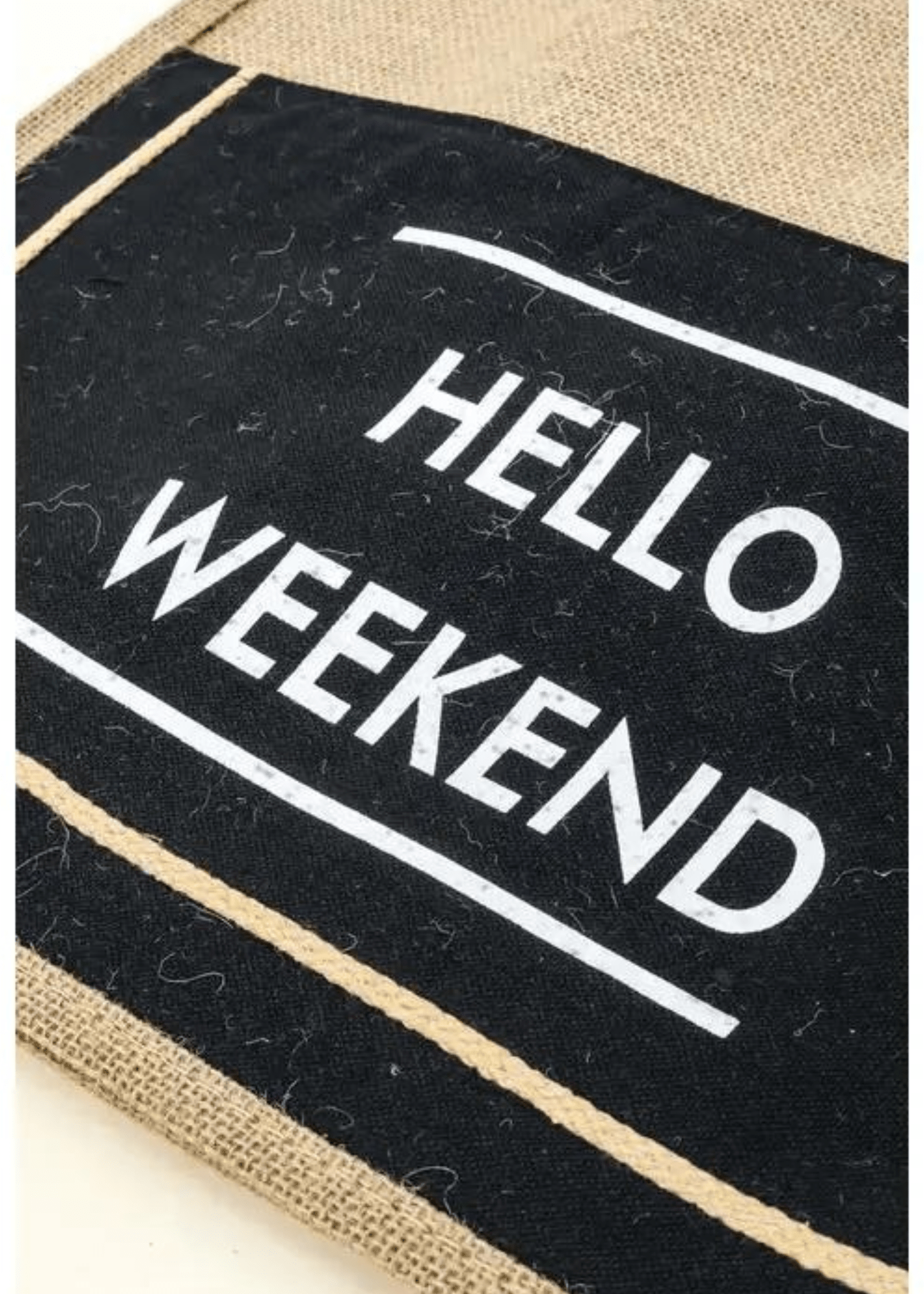 a black and white sign that says hello weekend on burlap tote